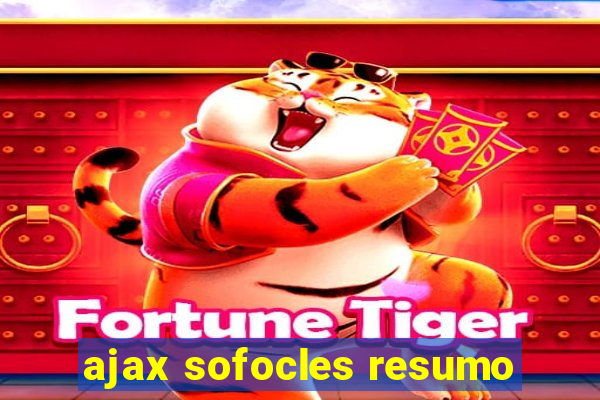 ajax sofocles resumo